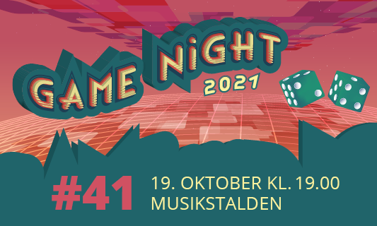 Game Night # 41 19. oktober kl. 19:00